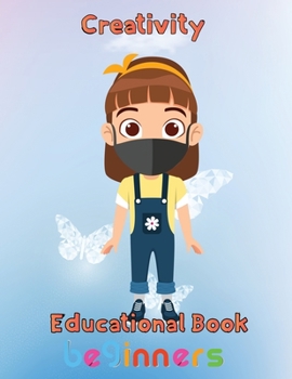 Paperback Creativity Educational Book Beginners: 8.5''x11''/educational books for kids Book
