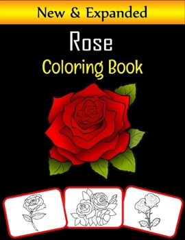 Paperback Rose Coloring Book: Color and learn with fun. Rose pictures, coloring and learning book with fun for kids (60 Pages, at least 30 Rose flow Book