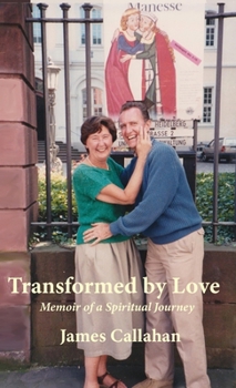 Transformed by Love: Memoir of a Spiritual Journey