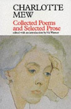 Paperback Charlotte Mew: Collected Poems and Selected Prose Book