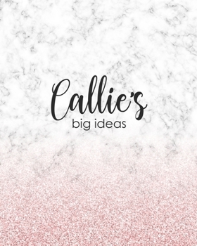 Callie's Big Ideas: Personalized Notebook - 8x10 Lined Women's Journal