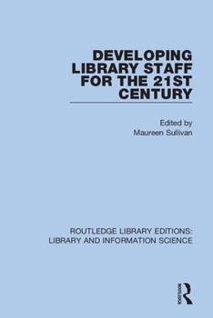 Paperback Developing Library Staff for the 21st Century Book