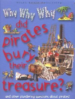 Hardcover Why Why Why Did Pirates Bury Treasure? (Why Why Why? Q and A Encyclopedia) Book