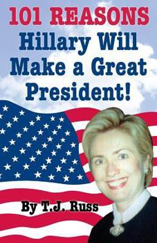 Paperback 101 Reasons Hillary Will Make a Great President! Book