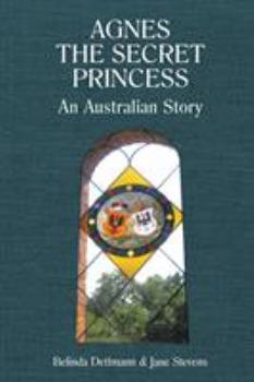 Paperback Agnes the Secret Princess: An Australian Story Book