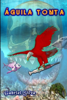 Paperback Aguila Tonta [Spanish] Book