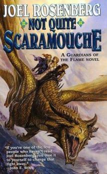 Mass Market Paperback Not Quite Scaramouche: A Guardians of the Flame Novel Book