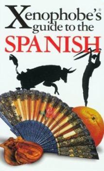 Paperback The Xenophobe's Guide to the Spanish Book