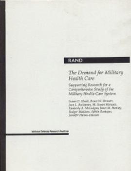 Paperback The Demand for Military Health Care: Supporting Research for a Comprehensive Study of the Military Health Care System Book