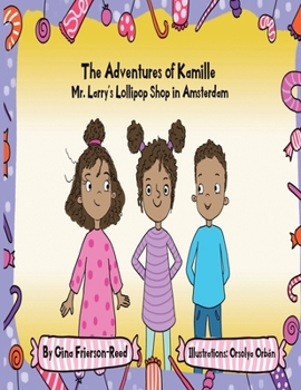 Paperback The Adventures of Kamille: Mr. Larry's Lollipop Shop in Amsterdam Book