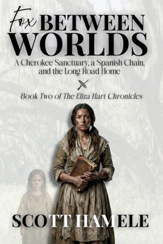 Paperback Fox Between Worlds: A Cherokee Sanctuary, a Spanish Chain, and the Long Road Home Book