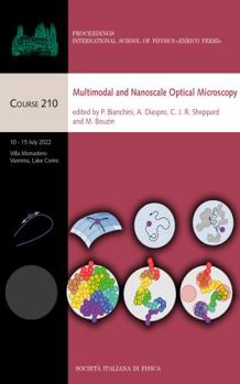 Hardcover Multimodal and Nanoscale Optical Microscopy (Proceedings of the International School of Physics “Enrico Fermi” (IOS Press)) Book