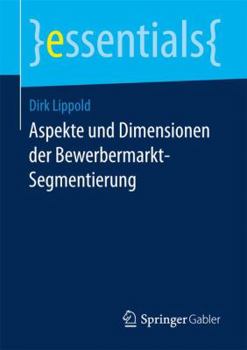 Paperback Aspekte Und Dimensionen Der Bewerbermarkt-Segmentierung [German] Book