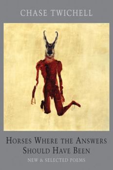 Paperback Horses Where the Answers Should Have Been: New and Selected Poems Book