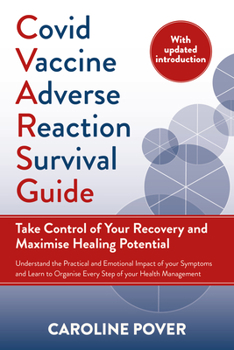 Paperback Covid Vaccine Adverse Reaction Survival Guide: Take Control of Your Recovery and Maximise Healing Potential Book