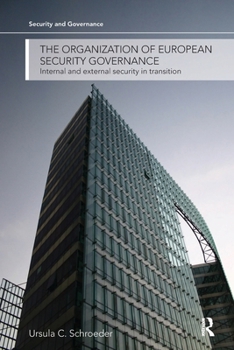 Paperback The Organization of European Security Governance: Internal and External Security in Transition Book