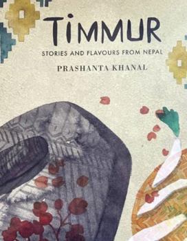 Hardcover Timmur: Stories and Flavours from Nepal Book