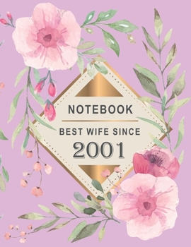 Notebook - Best Wife Since 2001: 18th Wedding Anniversary Gift for Her - Eighteen year Wedding Anniversary Gift for Wife Couple Married in 2001 ( 8.5 x 11 inches - 108 Pages )