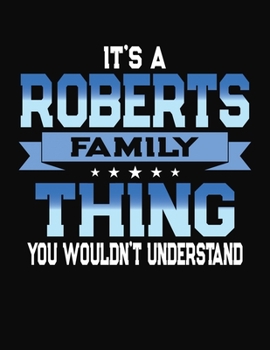 Paperback It's A Roberts Family Thing You Wouldn't Understand: 2091 Monthly Planner and Organizer Book