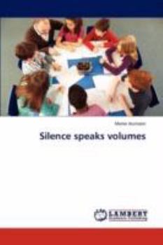 Paperback Silence Speaks Volumes Book