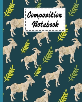 Composition Notebook: Cute Goats Gifts Cartoon themed Wide Ruled Paperback For Girls Boys Kids Teens For Taking notes & Ideas - Perfect as Gifts For Goats Farmers & Goats Lovers.