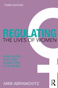 Paperback Regulating the Lives of Women: Social Welfare Policy from Colonial Times to the Present Book