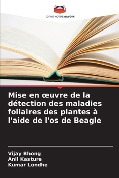 Paperback Mise en oeuvre de la détection des maladies foliaires des plantes à l'aide de l'os de Beagle [French] Book