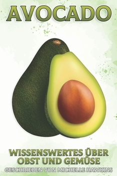 Avocado: Wissenswertes über Obst und Gemüse #41