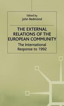 The External Relations of the European Community: The International Response to 1992