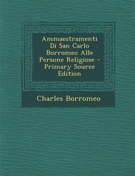 Ammaestramenti Di San Carlo Borromeo Alle Persone Religiose