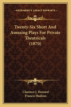 Paperback Twenty-Six Short And Amusing Plays For Private Theatricals (1870) Book