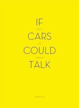 Paperback If Cars Could Talk: Essays on Urbanism Book