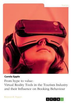 Paperback From hype to value. Virtual Reality Tools in the Tourism Industry and their Influence on Booking Behaviour Book