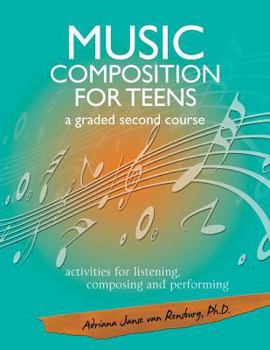 Paperback Music Composition for Teens - a graded second course: activities for listening, composing and performing Book