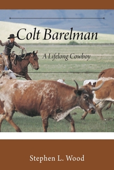 Paperback Colt Barelman: A Lifelong Cowboy Book