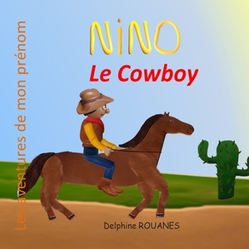 Nino le Cowboy: Les aventures de mon prénom
