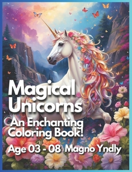 Paperback Magic Unicorns: An Enchanting Coloring Book! Book