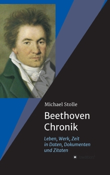 Hardcover Beethoven-Chronik (Neuauflage): Leben, Werk, Zeit in Daten, Dokumenten und Zitaten [German] Book