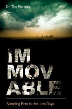 Paperback Immovable: Standing Firm in the Last Days Book