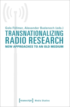 Paperback Transnationalizing Radio Research: New Approaches to an Old Medium Book