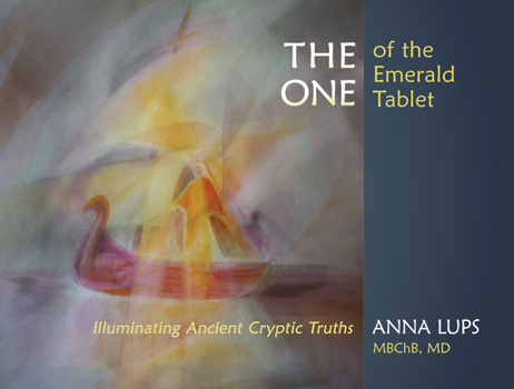 Paperback The One of the Emerald Tablet: Illuminating Ancient Cryptic Truths Book