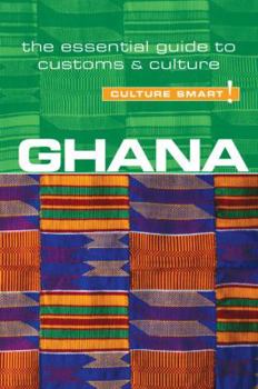 Paperback Ghana - Culture Smart!: The Essential Guide to Customs & Culture Book