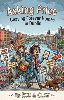 Asking Price: Chasing Forever Homes in Dublin