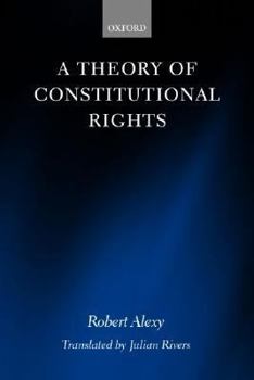 Hardcover A Theory of Constitutional Rights Book