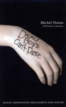 Paperback Dead Boys Can't Dance: Sexual Orientation, Masculinity, and Suicide Book