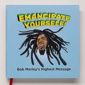 Hardcover Emancipate Yourself! Bob Marley's Highest Message Book