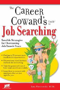 Paperback The Career Coward's Guide to Job Searching: Sensible Strategies for Overcoming Job Search Fears Book