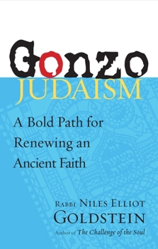 Paperback Gonzo Judaism: A Bold Path for Renewing an Ancient Faith Book