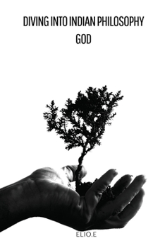 Paperback Diving into Indian Philosophy God, Universe, and Humanity Book