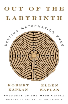 Hardcover Out of the Labyrinth: Setting Mathematics Free Book
